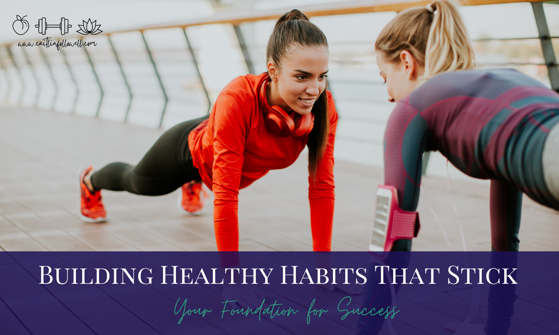 Day 25: Building Healthy Habits That Stick