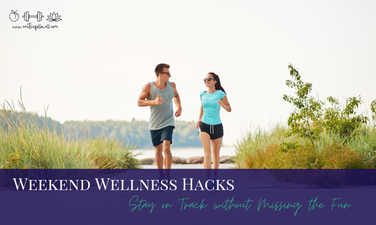 Day 4: Weekend Wellness Hacks